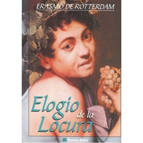 Elogio De La Locura, De Rotterdam, Erasmo De. Editorial Bureau Editor, Tapa Tapa Blanda En Español