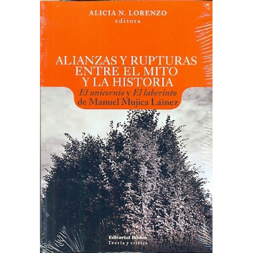 Alianzas Y Rupturas Entre El Mito Y La Historia.el Unicornio, De Alicia N. (editora) Lorenzo. Editorial Biblos En Español