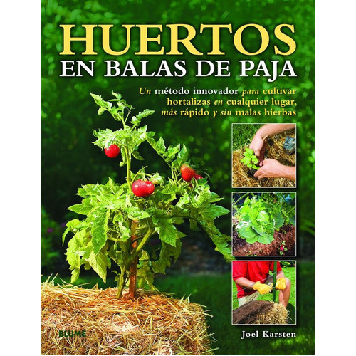 Huertos En Balas De Paja, de Joel Karsten. Editorial BLUME, tapa blanda en español