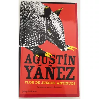 Flor De Juegos Antiguos. Yañez, Agustín