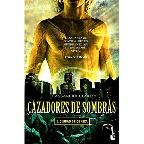 CAZADORES DE SOMBRAS 2. CIUDAD, de Cassandra Clare. Editorial Booket, tapa pasta blanda, edición 1 en español, 2017