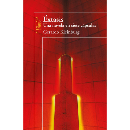 Éxtasis: Una novela en siete cápsulas, de Kleinburg, Gerardo. Serie Alfaguara Literatura Editorial Alfaguara, tapa blanda en español, 2014