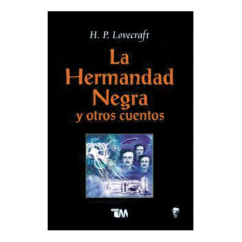 La Hermandad Negra Y Otros Cuentos. H. P. Lovecraft, De H.p. Lovecraft. Grupo Editorial Tomo, Tapa Blanda En Español, 2019