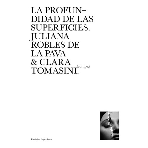 La Profundidad De Las Superficies - Robles De La Pava, Tomas