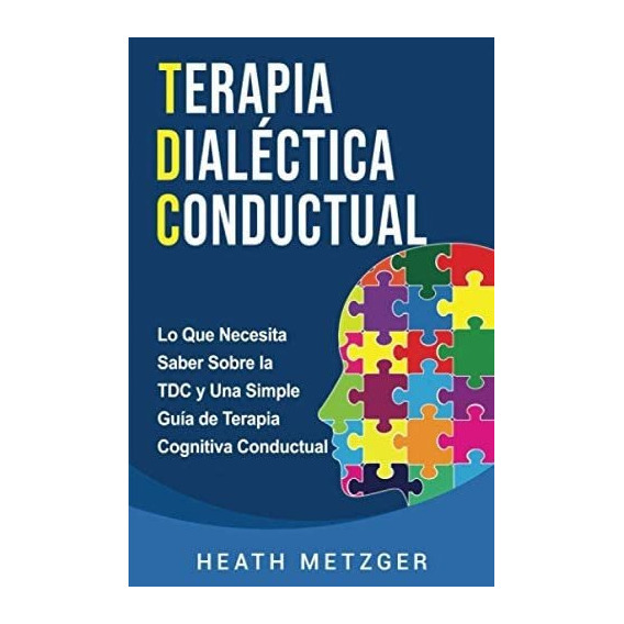 Libro: Terapia Dialéctica Conductual: Lo Que Necesita Saber