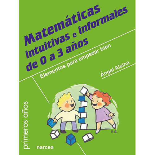 Matemáticas Intuitivas E Informales De 0 A 3 Años, De Ángel Alsina Pastells. Editorial Narcea, Tapa Blanda En Español, 2015