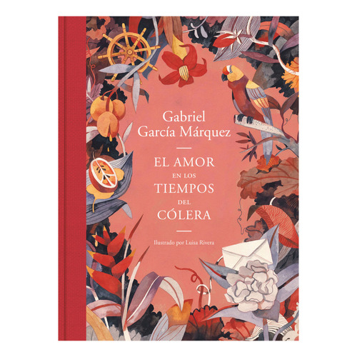 El Amor En Los Tiempos Del Colera (Edicion Ilustrada) - Gabriel Garcia Marquez