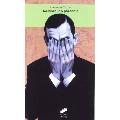 Melancolía Y Paranoia, De Fernando Colina Pérez. Editorial Sintesis S A, Tapa Blanda En Español, 2011