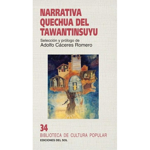 Narrativa Quechua Del Tawantinsuyu - Adolfo Cáceres, de Adolfo Cáceres Romero. Editorial Ediciones del sol en español