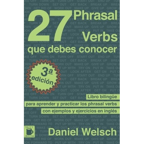 27 Phrasal Verbs Que Debes Conocer, De Daniel Welsch. Editorial Createspace Independent Publishing Platform, Tapa Blanda En Español