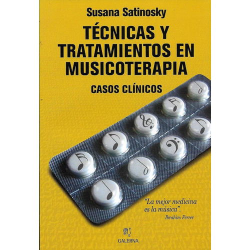 Tecnicas Y Tratamientos En Musicoterapia Casos Clinicos, De Susana Satinosky. Editorial Galerna, Tapa Blanda, Edición 1 En Español