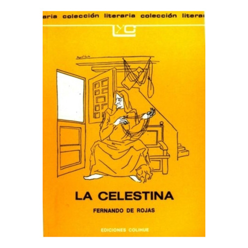 La Celestina - Fernando De Rojas - Leer Y Crear Colihue, De De Rojas Fernando. Editorial Colihue, Tapa Blanda En Español