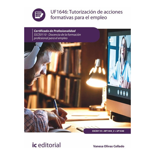 Tutorización De Acciones Formativas Para El Empleo. Ssce0110 - Docencia De La Formación Profesional Para El Empleo, De Vanesa Olivas Collado. Ic Editorial, Tapa Blanda En Español, 2022