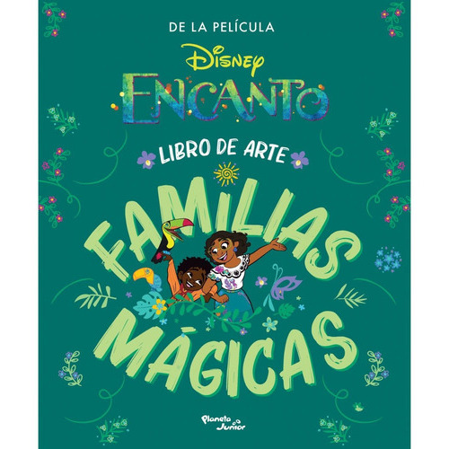 Encanto Libro De Arte, De Disney. Editorial Planeta Junior, Tapa Blanda, Edición 1 En Español, 2021