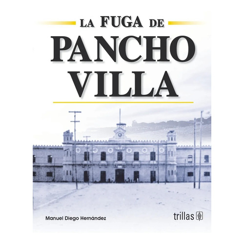 La Fuga De Pancho Villa Trillas