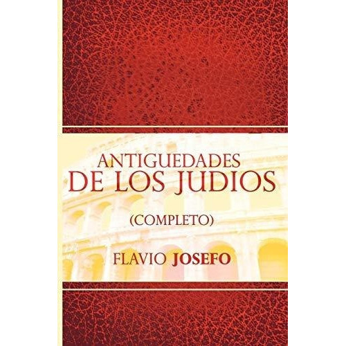 Antiguedades De Los Judios pleto) / Jewish..., de Josefo, Fla. Editorial bnpublishing en español