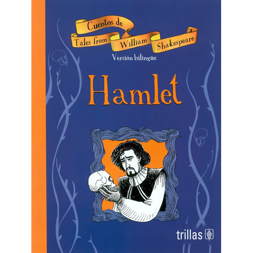 Hamlet Serie Cuentos De William Shakespeare, De Shakespeare, William., Vol. 1. Editorial Trillas, Tapa Blanda, Edición 1a En Español, 2017