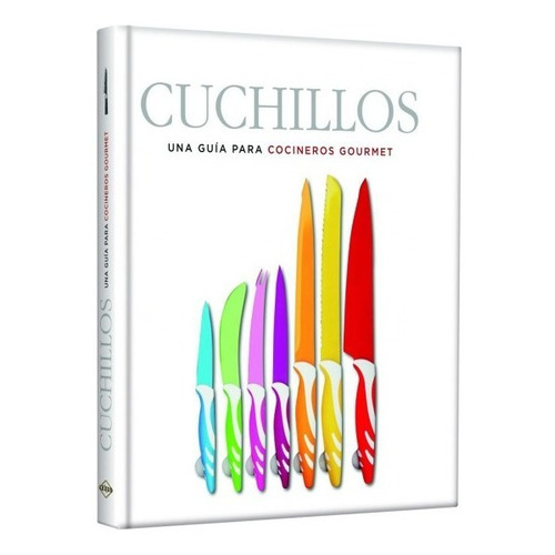 Cuchillos, Una Guía Para Cocineros Gourmet