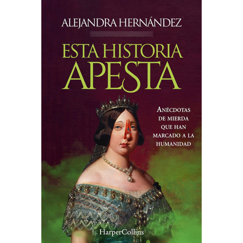 Esta Historia Apesta, De Hernandez Alejandra. Editorial Harpercollins, Tapa Blanda En Español, 2023