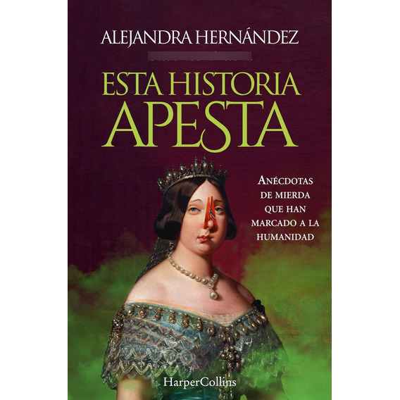 Esta Historia Apesta, De Hernandez Alejandra. Editorial Harpercollins, Tapa Blanda En Español, 2023