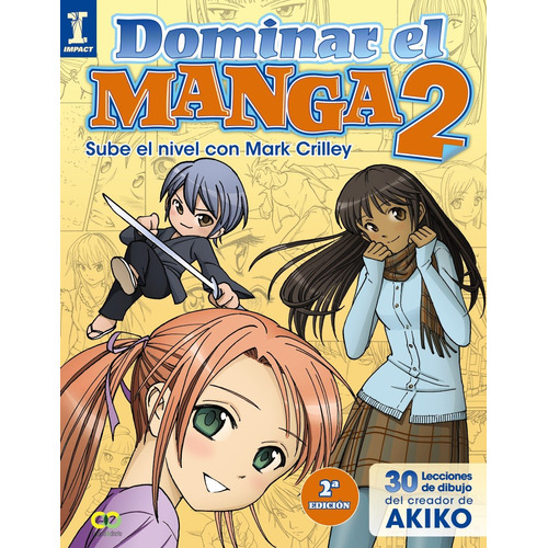 Dominar el Manga 2. Sube de nivel con Mark Crilley, de Crilley, Mark. Editorial Anaya Multimedia, tapa blanda en español, 2014