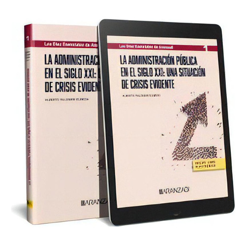 La Administracion Publica En El Siglo Xxi Una Situacion De, De Alberto Palomar Olmeda. Editorial Aranzadi En Español
