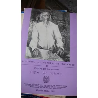 Hidalgo Íntimo Edición Facsimilar De La De 1910 José M. De L