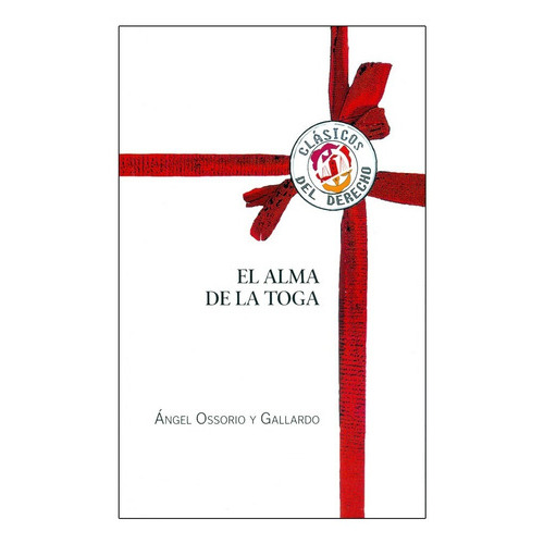El Alma De La Toga, De Ossorio Y Gallardo, Ángel. Editorial Reus, Tapa Blanda, Edición 1° Edición En Español, 2008