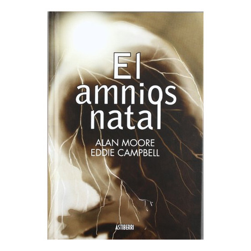 El Amnios Natal, De Moore, Alan., Vol. Abc. Editorial Astiberri Ediciones, Tapa Blanda En Español, 1