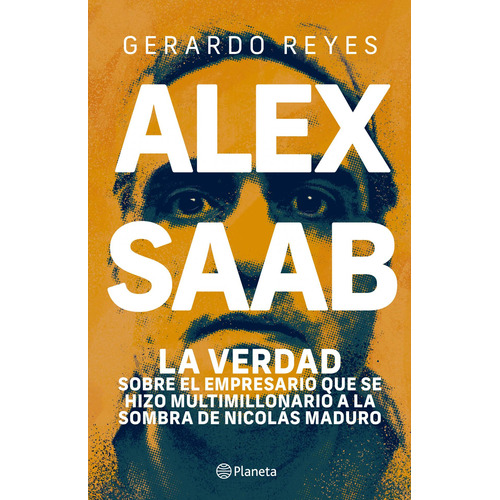 Alex Saab, de Reyes, Gerardo. Serie Fuera de colección Editorial Planeta México, tapa blanda en español, 2021