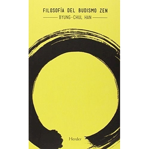 Filosofia del budismo zen, de Byung Chul Han. Editorial HERDER, tapa blanda en español, 2015