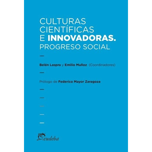 Culturas Cientificas E Innovadoras, De Belen Laspra. Editorial Eudeba, Tapa Blanda, Edición 2014 En Español