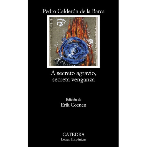 Libro A Secreto Agravio, Secreta Venganza, De Calderón De La Barca, Pedro. Editorial Cátedra En Español