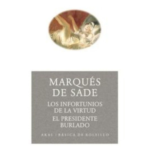 Los Infortunios De La Virtud / El Presid - De Sade Marques