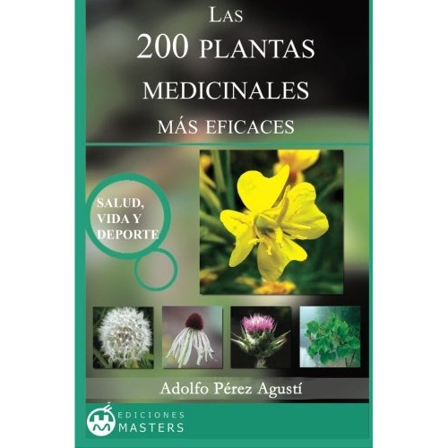 Libro : Las 200 Plantas Medicinales Mas Eficaces  - Adolf...