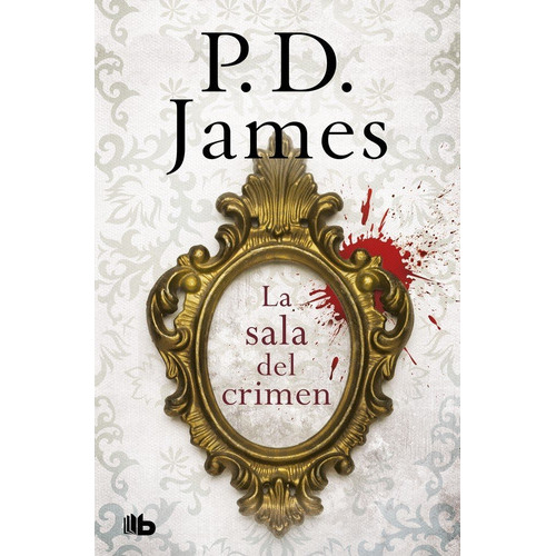 La Sala Del Crimen (adam Dalgliesh 12), De James, P.d.. Editorial B De Bolsillo (ediciones B), Tapa Blanda En Español