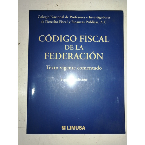 Código Fiscal De La Federación Segunda Edición Texto Vigente