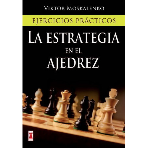 Estrategia En El Ajedrez,la - Moskalenko,viktor