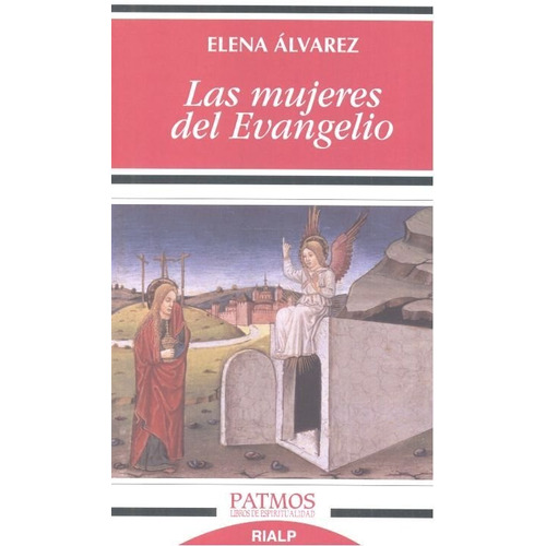 Las Mujeres Del Evangelio, De Alvarez, Elena. Editorial Ediciones Rialp, S.a., Tapa Blanda En Español