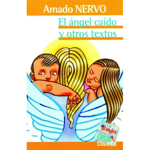 El Angel Caido Y Otros Textos, de Amado Nervo. Editorial Colihue, edición 1 en español