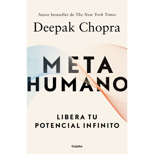 Metahumano: Libera tu potencial infinito, de Chopra, Deepak. Serie Autoayuda y Superación Editorial Debolsillo, tapa blanda en español, 2020