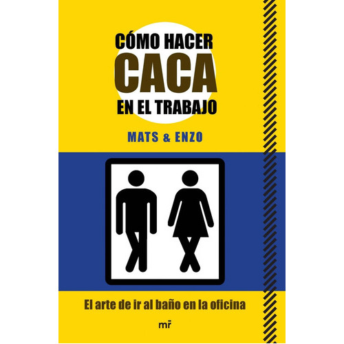 Cãâ³mo Hacer Caca En El Trabajo, De Mats & Enzo. Editorial Ediciones Martínez Roca, Tapa Blanda En Español