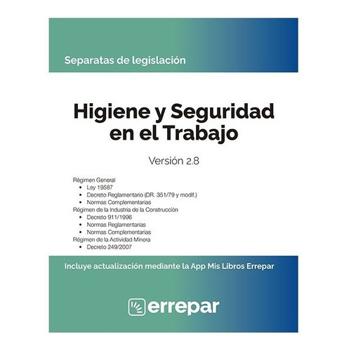 Higiene Y Seguridad En El Trabajo Ley 19587 - Ed 2.8 - 2023, De Errepar - R. Parada., Vol. 22 X 17 Cm. Editorial Errepar, Tapa Blanda, Edición 2.8 En Español, 2023