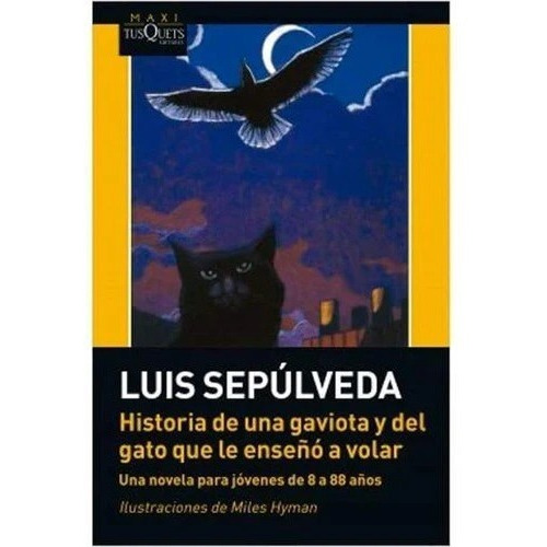 Historia De Una Gaviota Y Del Gato Que Le Enseño A Volar / Luis Sepúlveda