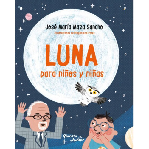 Luna Para Niños Y Niñas, De Sancho Maza; Jose. Editorial Planeta Junior, Tapa Blanda, Edición 1 En Español, 2023