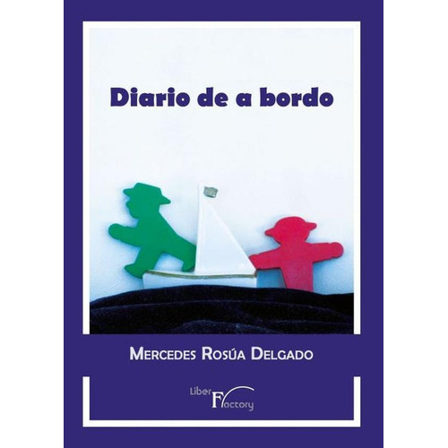 Diario de a bordo - POD, de Mercedes Rosúa Delgado. Editorial Liber Factory, tapa blanda en español, 2019