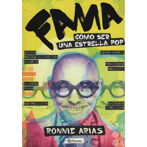 Fama, Cómo Ser Una Estrella Pop. Ronnie Arias. Ed. Planeta