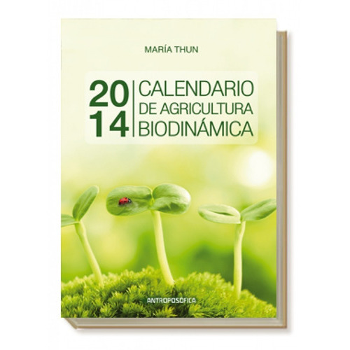 Calendario De Agricultura Biodinámica 2014, De Thun, María. Editorial Antroposófica, Tapa Blanda En Español, 2014