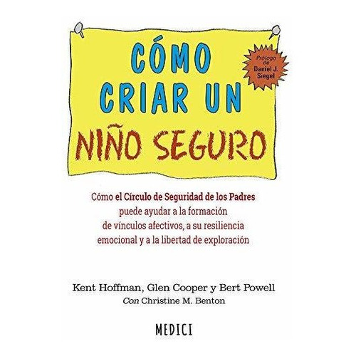 Como Criar Un Niãâo Seguro, De Hoffman, Kent. Editorial Ediciones Medici, S.l., Tapa Blanda En Español