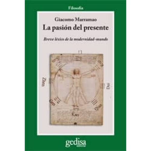 La Pasion Del Presente Breve Lexico De La Modernidad-mundo, De Marramao, Giacomo. Editorial Gedisa En Español